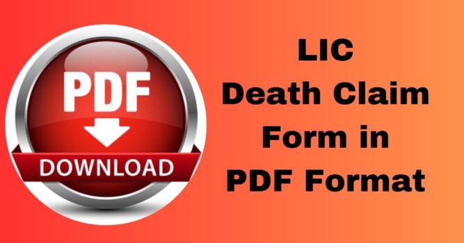 Download LIC Death Claim Form in PDF Format for Hassle-Free Claims Processing