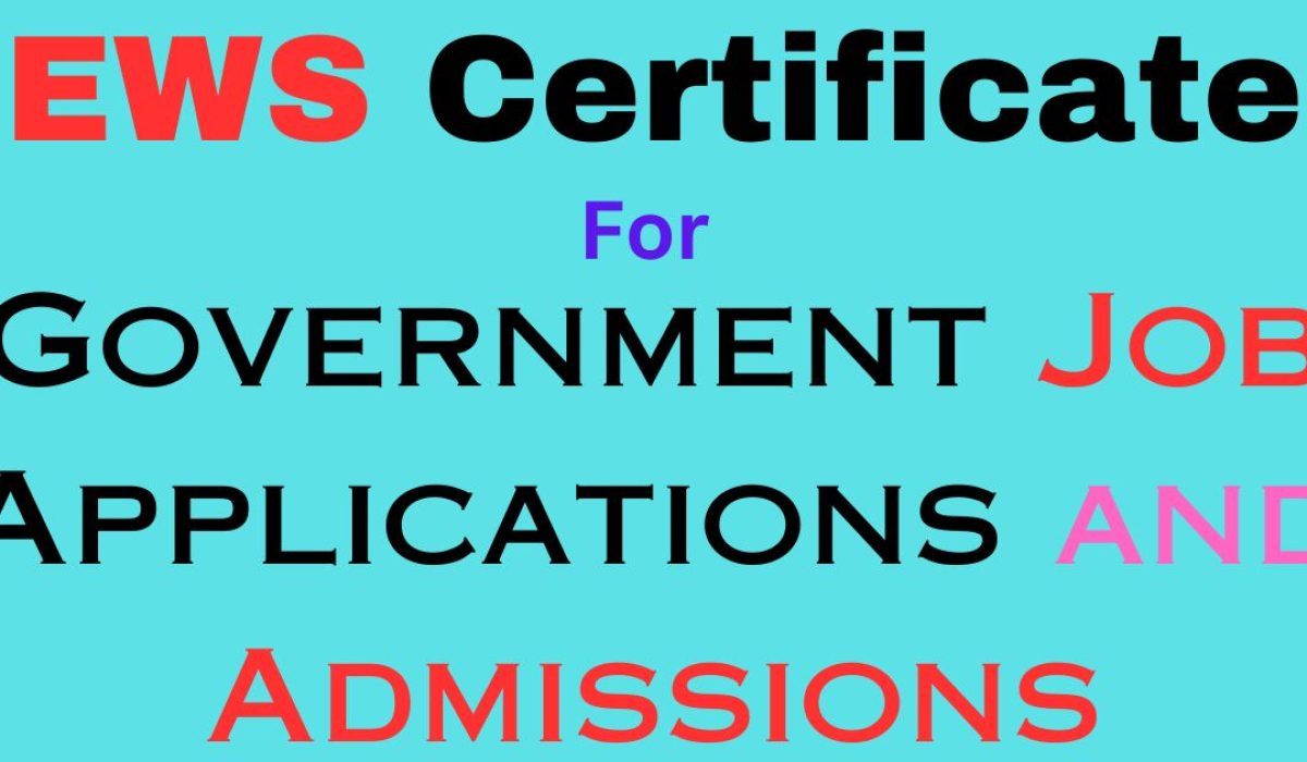 EWS Certificate: Income and Asset Certificate for Government Job Applications and Admissions  | 10% Reservation