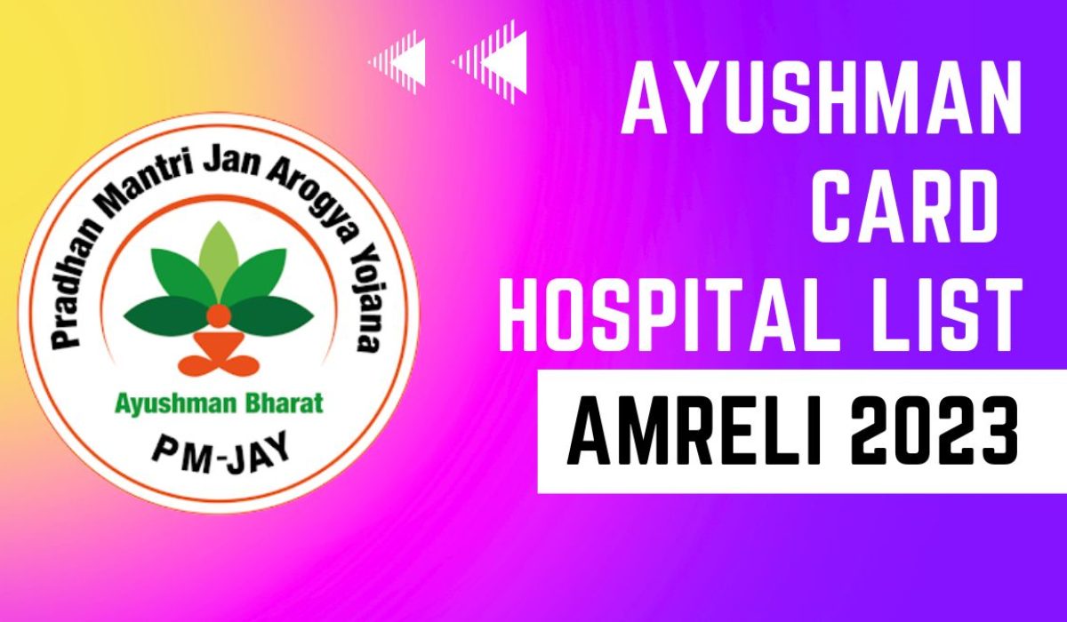 Ayushman Card Hospitals List in Amreli (Gujarat): Download PDF