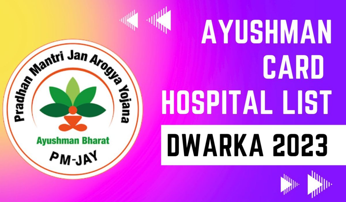 Ayushman Card Hospitals List in Dwarka, Gujarat: Download PDF